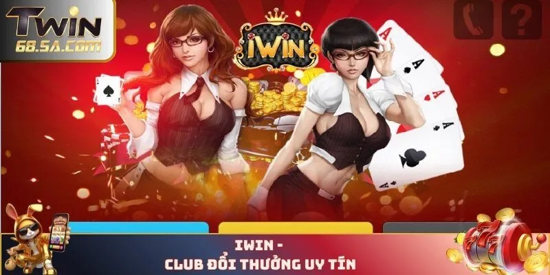 IWIN - Nền tảng đổi thưởng uy tín