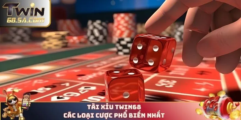 Các loại cược sicbo TWIN68 phổ biến nhất